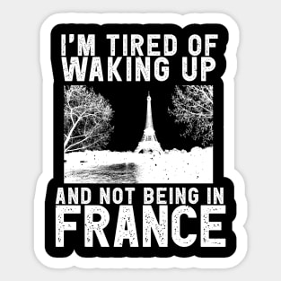 France travel saying for French Culture and Paris Fans Sticker